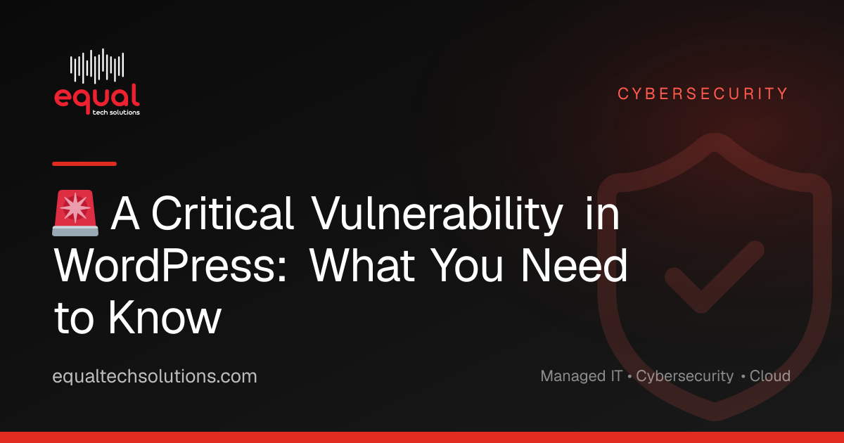 🚨 A Critical Vulnerability in WordPress: What You Need to Know
