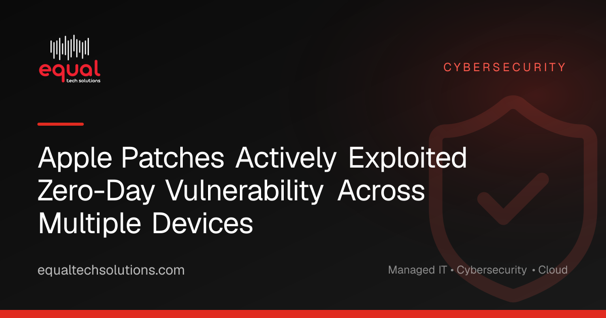 Apple Patches Actively Exploited Zero-Day Vulnerability Across Multiple Devices