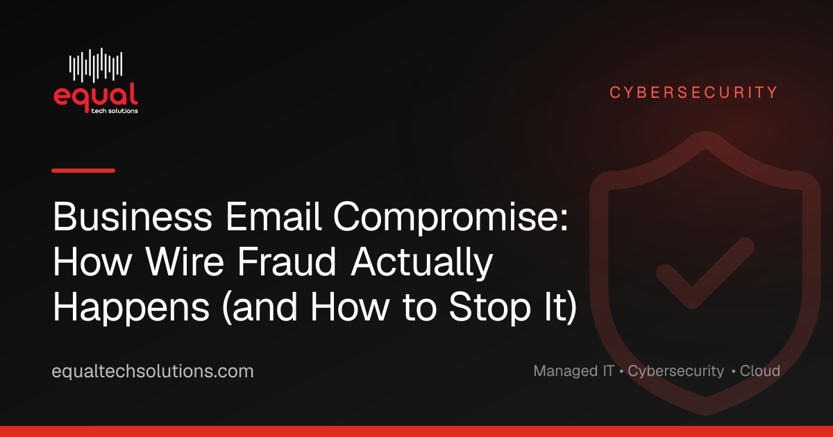 Business Email Compromise: How Wire Fraud Actually Happens (and How to Stop It)