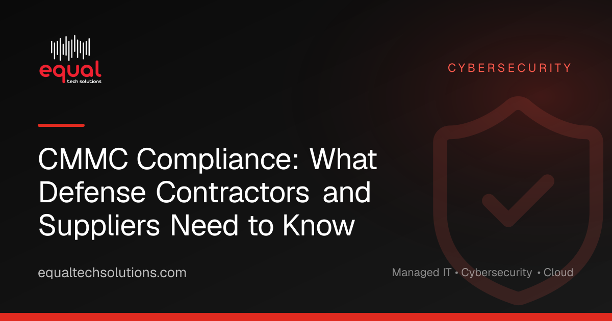 CMMC Compliance: What Defense Contractors and Suppliers Need to Know
