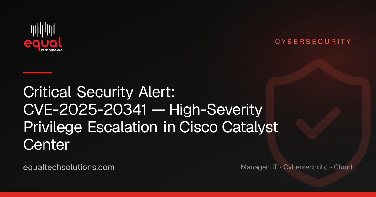 Critical Security Alert: CVE-2025-20341 — High-Severity Privilege Escalation in Cisco Catalyst Center