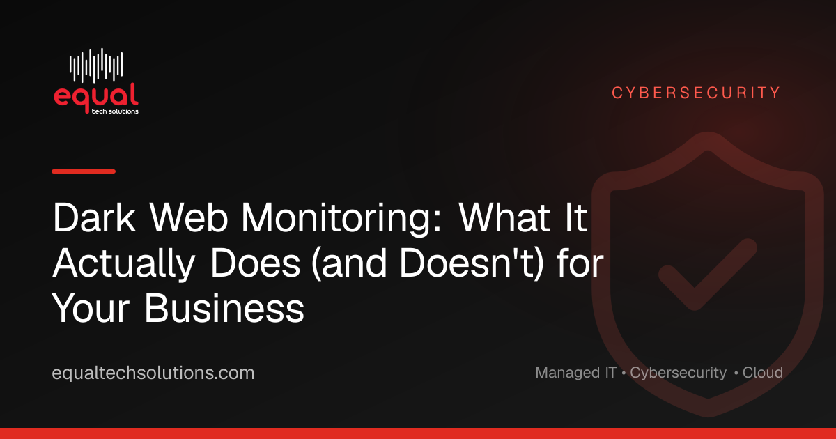 Dark Web Monitoring: What It Actually Does (and Doesn't) for Your Business