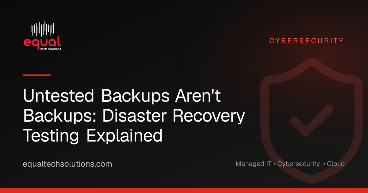 Untested Backups Aren't Backups: Disaster Recovery Testing Explained