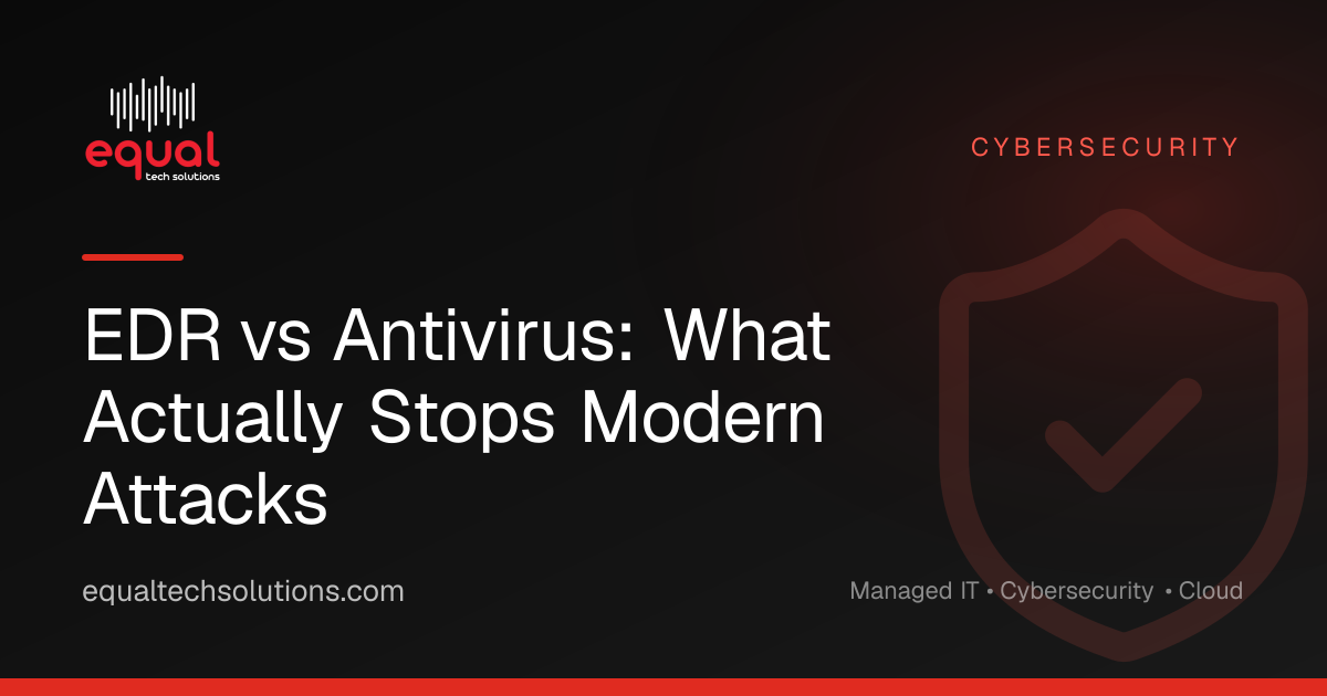 EDR vs Antivirus: What Actually Stops Modern Attacks