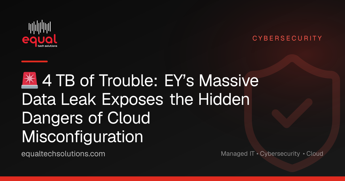 🚨 4 TB of Trouble: EY’s Massive Data Leak Exposes the Hidden Dangers of Cloud Misconfiguration