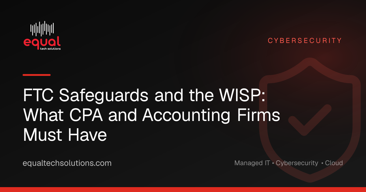 FTC Safeguards and the WISP: What CPA and Accounting Firms Must Have