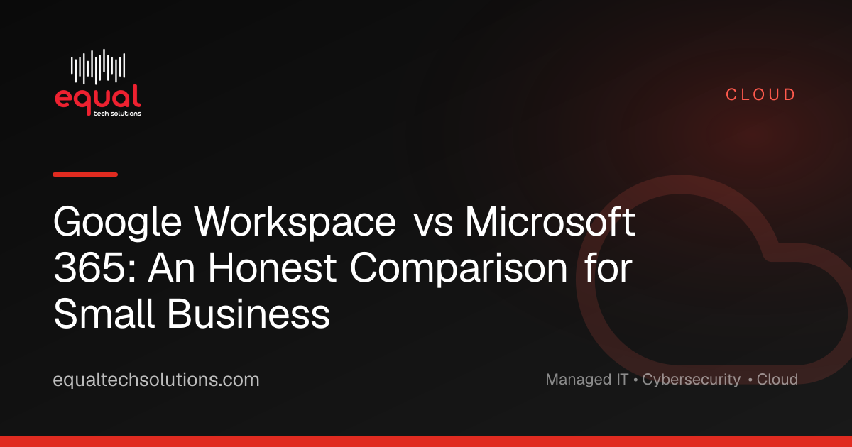 Google Workspace vs Microsoft 365: An Honest Comparison for Small Business