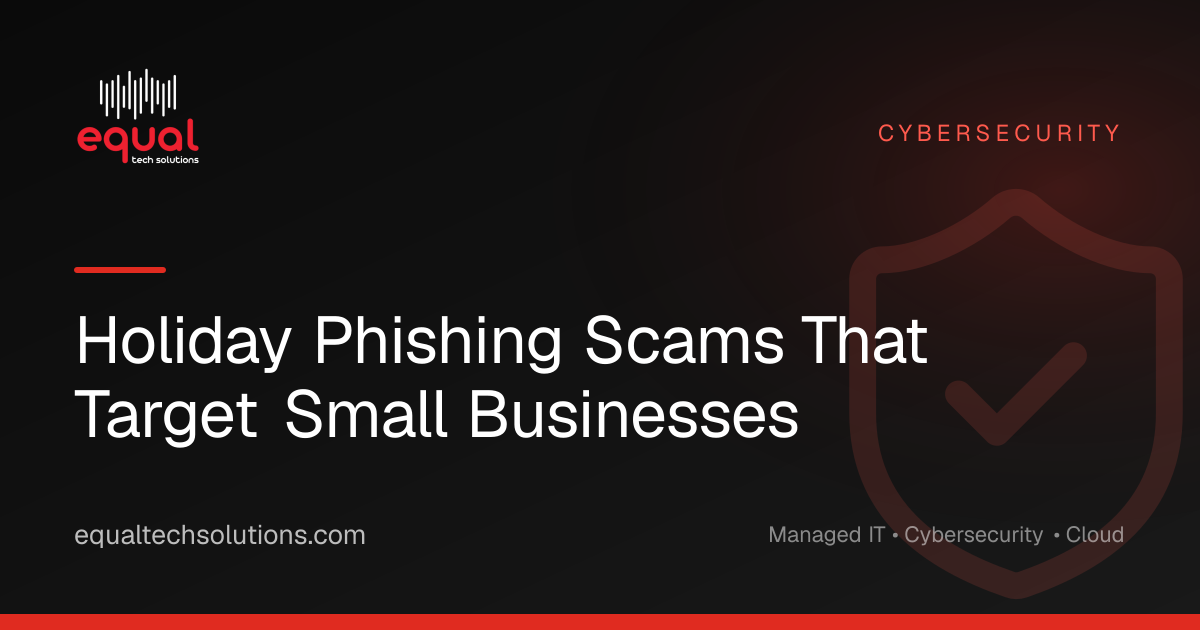Holiday Phishing Scams That Target Small Businesses