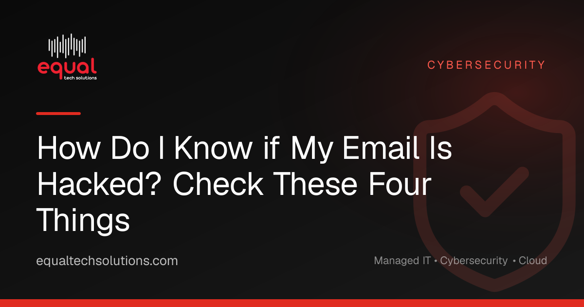 How Do I Know if My Email Is Hacked? Check These Four Things