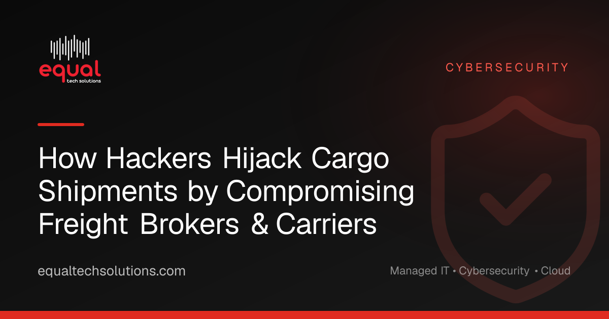 How Hackers Hijack Cargo Shipments by Compromising Freight Brokers & Carriers