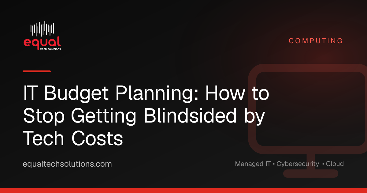 IT Budget Planning: How to Stop Getting Blindsided by Tech Costs