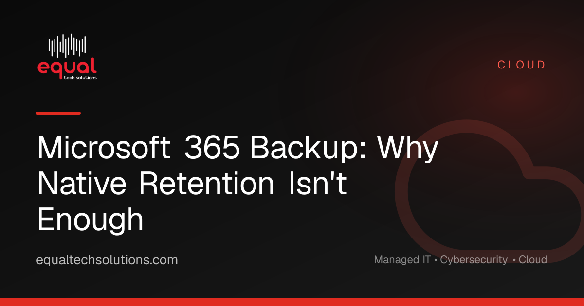 Microsoft 365 Backup: Why Native Retention Isn't Enough