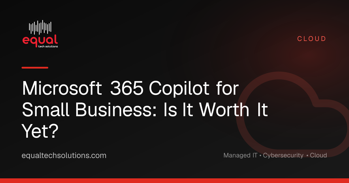 Microsoft 365 Copilot for Small Business: Is It Worth It Yet?