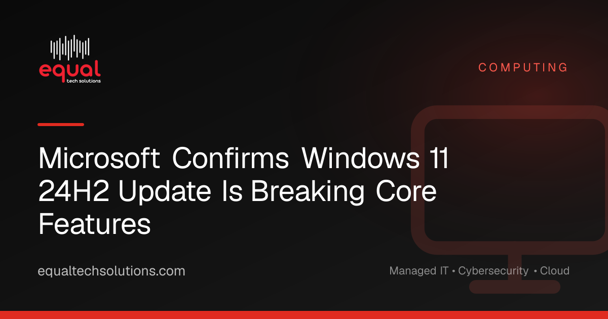Microsoft Confirms Windows 11 24H2 Update Is Breaking Core Features