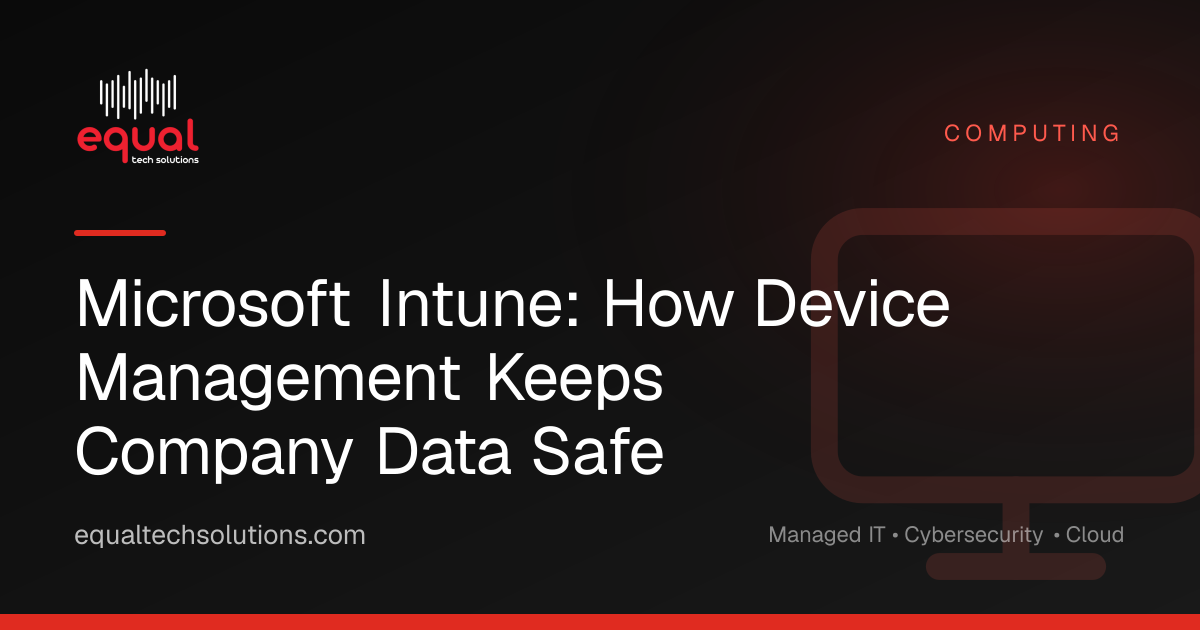 Microsoft Intune: How Device Management Keeps Company Data Safe
