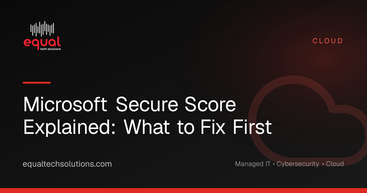 Microsoft Secure Score Explained: What to Fix First