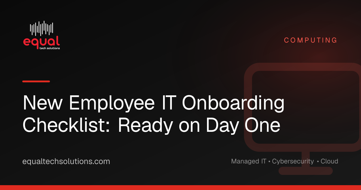 New Employee IT Onboarding Checklist: Ready on Day One