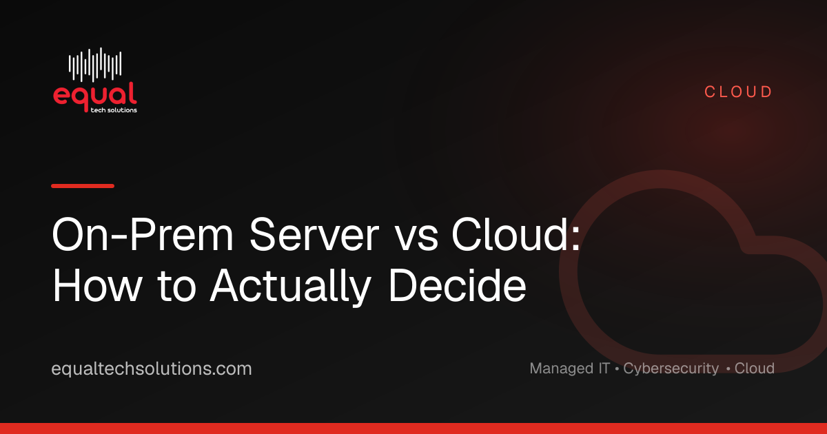 On-Prem Server vs Cloud: How to Actually Decide