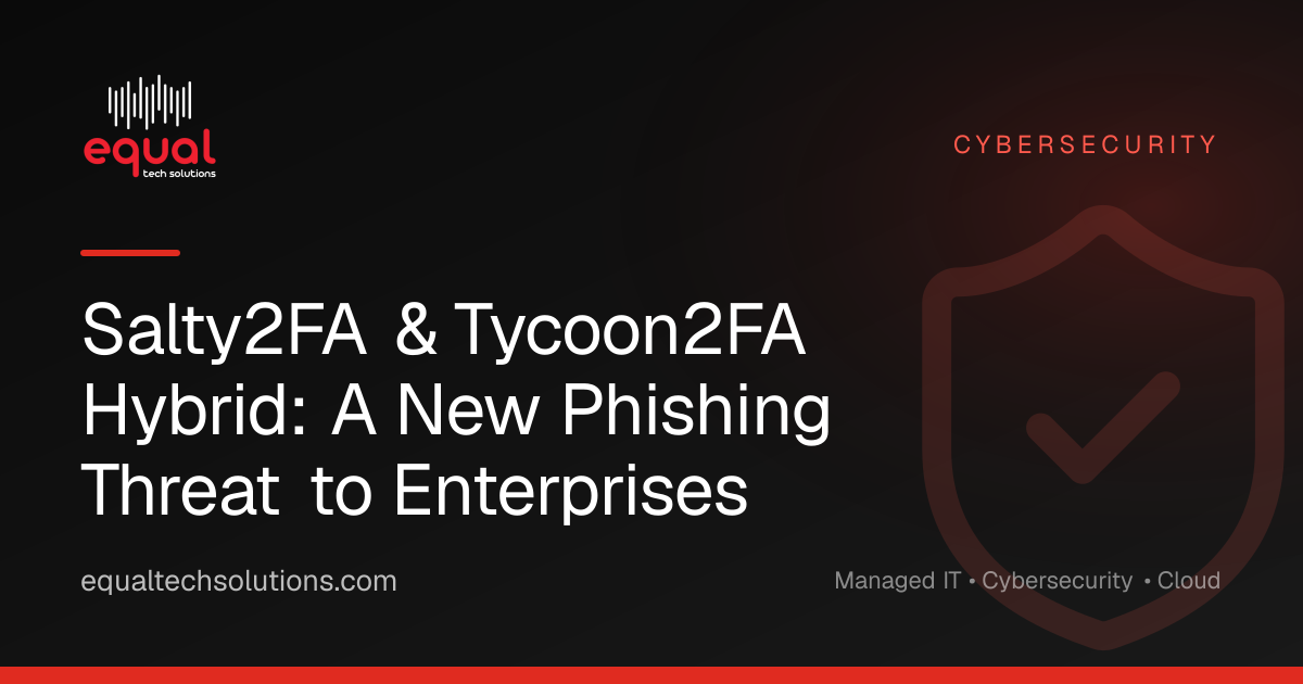 Salty2FA & Tycoon2FA Hybrid: A New Phishing Threat to Enterprises