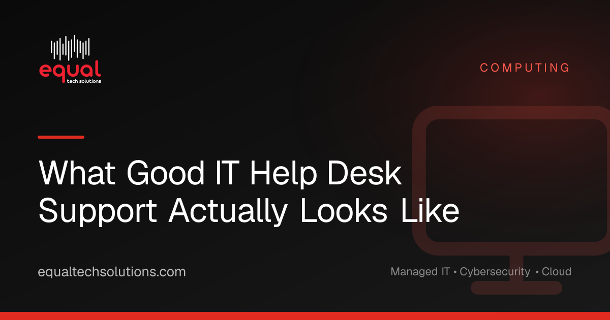 What Good IT Help Desk Support Actually Looks Like