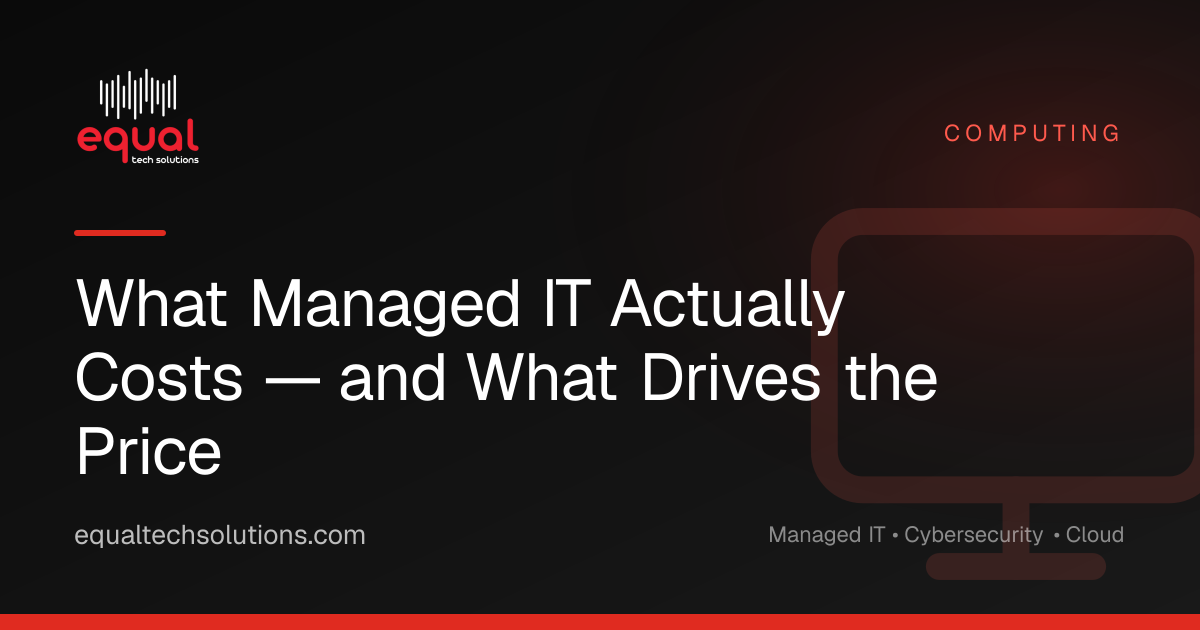 What Managed IT Actually Costs — and What Drives the Price
