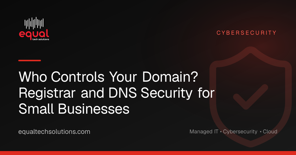 Who Controls Your Domain? Registrar and DNS Security for Small Businesses