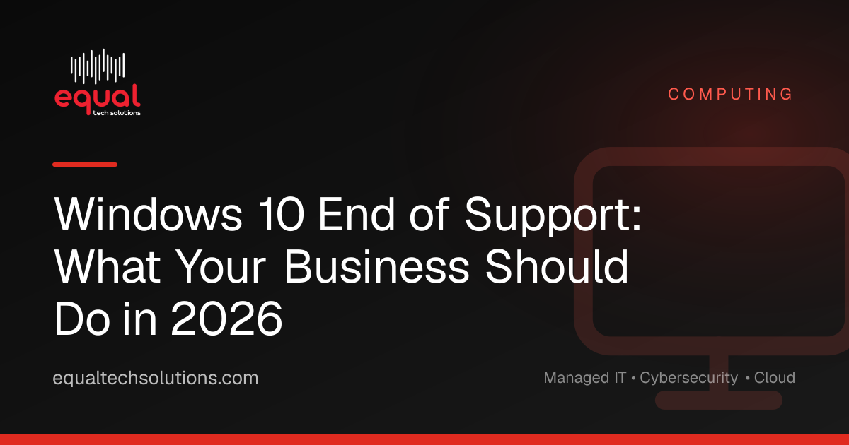 Windows 10 End of Support: What Your Business Should Do in 2026